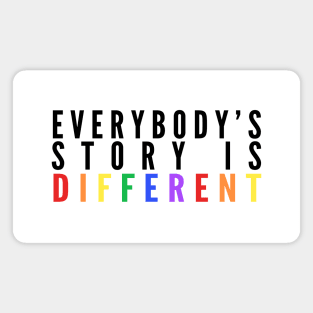 Everybody's Story Is Different (Black/Rainbow) - Happiest Season Magnet